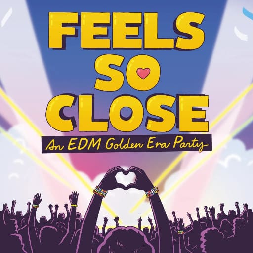 Feels So Close - An EDM Golden Era Party concerts in Minneapolis.